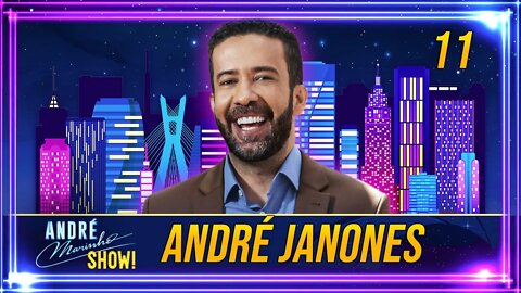 #11 - ANDRÉ JANONES | ANDRÉ MARINHO SHOW!