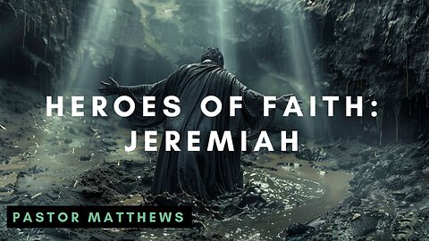 "Heroes of The Faith: Jeremiah" | Abiding Word Baptist