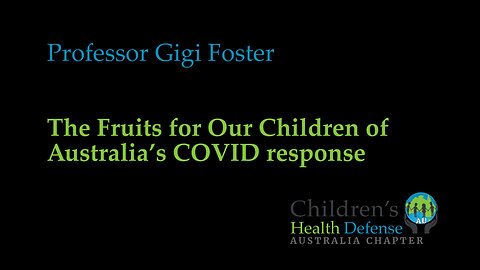 Professor Gigi Foster The Fruits for Our Children of Australia's COVID Response