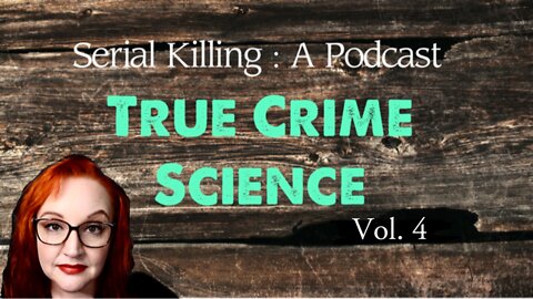 True Crime Science! Vol. 4
