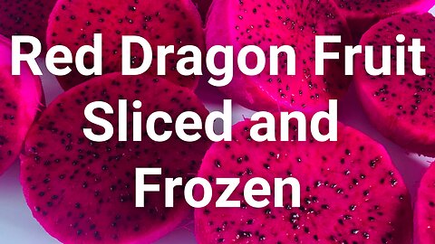 Dragon Fruit - Sliced & Frozen