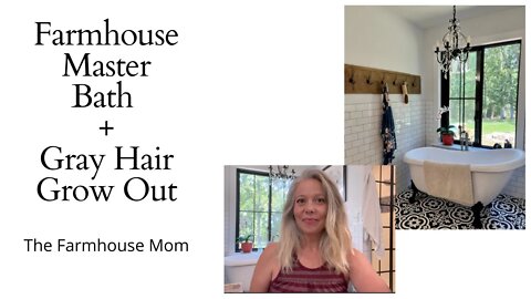 1 Year Gray Hair Grow Out + Farmhouse Master Bath Reveal