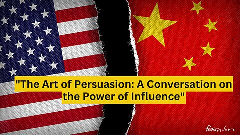 "The Art of Persuasion: A Conversation on the Power of Influence"