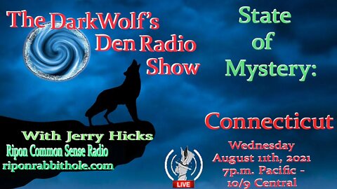 (TEST STREAM) The Darkwolfs Den Radio Show EP. 103: State of Mystery-Connecticut PT.1