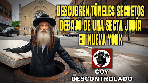 Descubren Túneles Secretos Debajo De Una Secta Judía En Nueva York - (Goy Descontrolado)