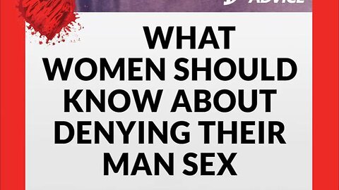 What Women Should Know Before They Deny Their Man Sex and Intimacy