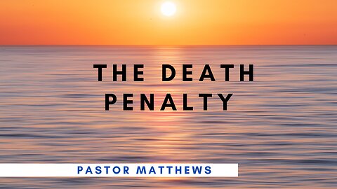 The Death Penalty | Abiding Word Baptist