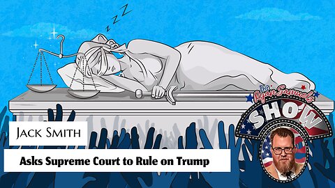 Analyzing the Supreme Court's Involvement in Trump's January 6th Case and Special Council Jack Smith