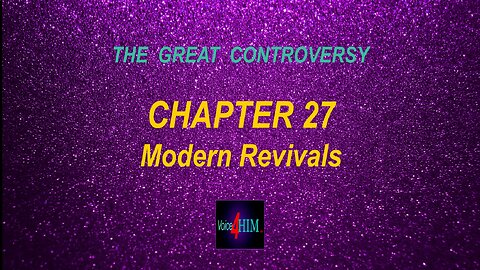 The Great Controversy - CHAPTER 27 - Modern Revivals