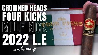 Crowned Heads Four Kicks Mule Kick 2022 L.E | Unboxing