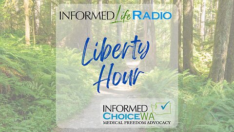Informed Life Radio 12-01-23 Liberty Hour - WA Legislative Agendas in 2024