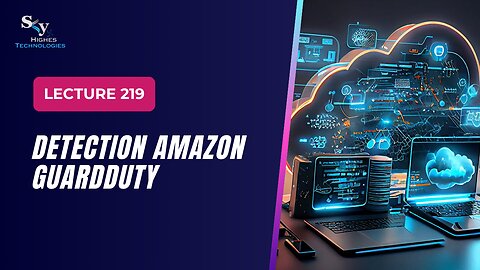 219. Detection Amazon GuardDuty | Skyhighes | Cloud Computing