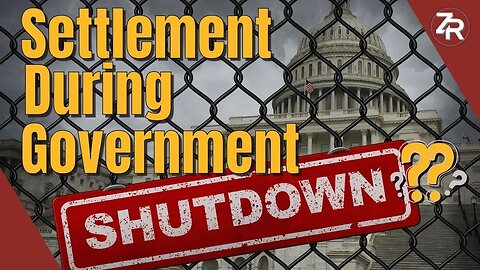 Settlement During Government Shutdown?