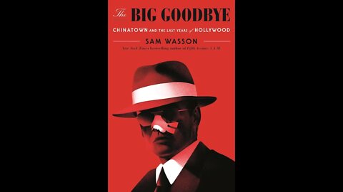 New Book - The Big Goodbye by Sam Wasson