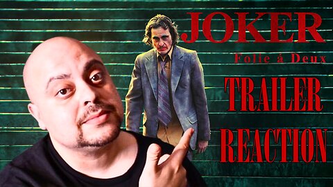 'JOKER: FOLIE A DEUX ' (2024): TRAILER REACTION