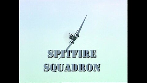 Spitfire Squadron (2000, WWII Documentary)