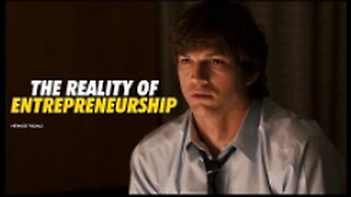 The Reality of Entrepreneurship - Motivational Video