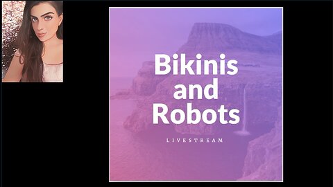 Bikinis and Robots Stream