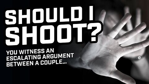 Domestic Violent Dispute: Should I Shoot?