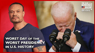 Ep. 1593 The Worst Day Of The Worst Presidency In US History - The Dan Bongino Show