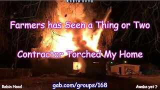 Farmers has Seen a Thing or Two - Contractor Torched My Home