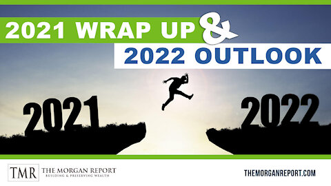 2021 Wrap Up and 2022 Outlook