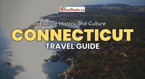 Connecticut Travel Guide: Explore History and Culture | Stufftodo.us