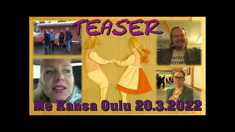 Me Kansa Oulu 20.3.2022 - Teaser