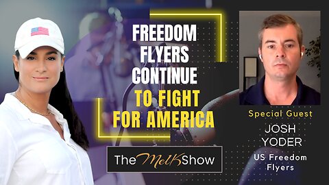Mel K & Josh Yoder | Freedom Flyers Continue to Fight For America 12-7-22