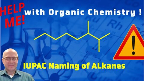 How Do I Name Alkanes Using IUPAC Rules Help Me With Organic Chemistry!