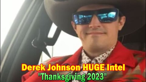 Derek Johnson HUGE Intel Nov 25: "Thanksgiving 2023"