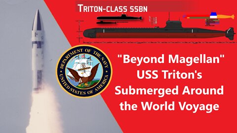 Triton "Beyond Magellan" US Navy
