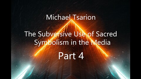 Michael Tsarion - The Subversive Use of Sacred Symbolism in the Media Part 4