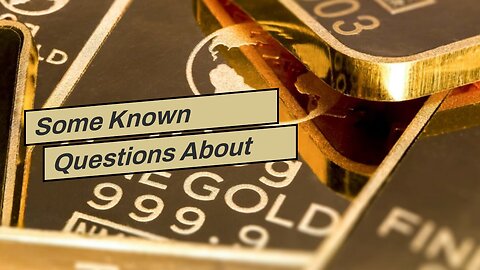 Some Known Questions About Guide: The Best Way to Invest in Gold and Make Money.