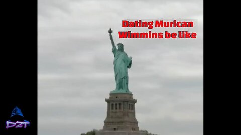 Dating Murican Wimmins Be Like.....