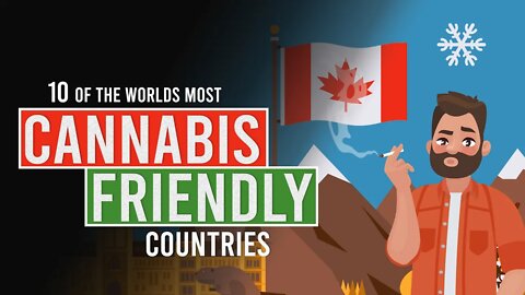The World’s Most Cannabis Friendly Countries