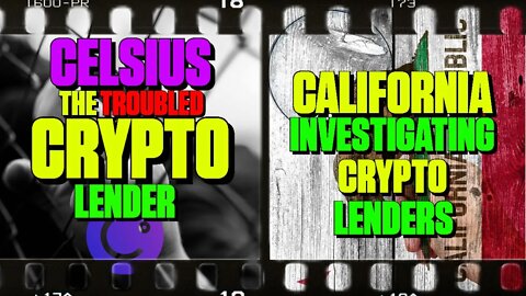 Celsius: The Troubled Crypto Lender | California Investigating Crypto Lenders - 152
