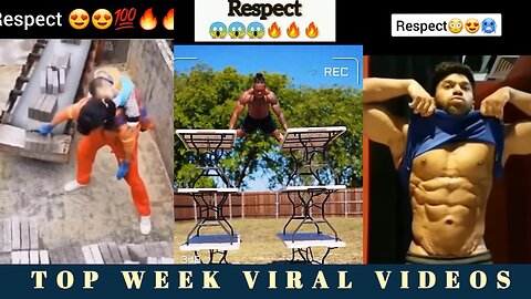 TOP 10 MOST VIRAL VIDEOS OF THE WEEK . RESPECT VIDEOS .