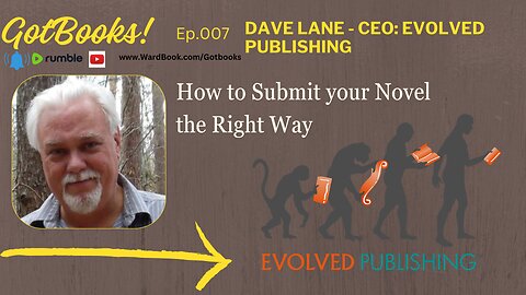 GotBooks! Ep 007 - How to Submit Your Novel with Dave Lane, CEO: Evolved Publishing