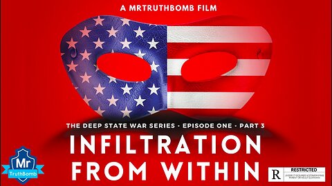 🔥 INFILTRATION FROM WITHIN 🔥 PART 3 - THE DEEP STATE WAR SERIES - EPISODE ONE
