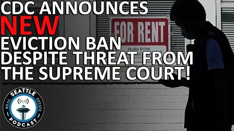 CDC Announces New Eviction Ban Despite Threat From The Supreme Court