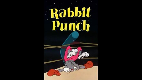 "Rabbit Punch" Starring Bugs Bunny