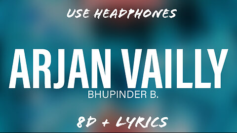 Arjan Vailly | Sandeep Vanga | Bhupinder B, Manan B |+ Lyrics | 8D | @flowmusicz