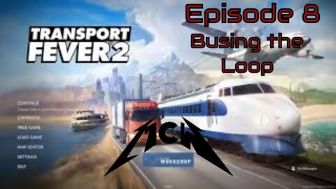 Transport Fever 2 Episode 8: Busing the Loop