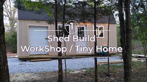 Tiny Home / Shop Build - Part 1