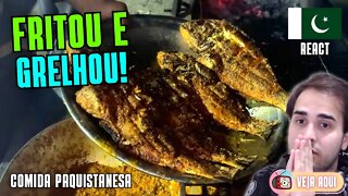 PEIXE FRITO e GRELHADO BEM APIMENTADO! Reagindo a COMIDAS DE RUA do PAQUISTÃO | Veja Aqui Reacts