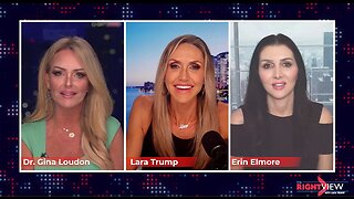 The Right View with Lara Trump, Dr. Gina Loudon, & Erin Elmore