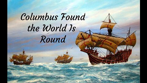 Columbus Found the World Is Round