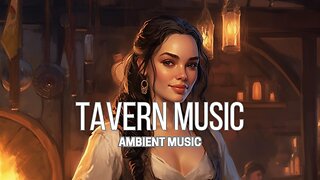 Chill Medieval Tavern Music - D&D Fantasy Music and Ambience