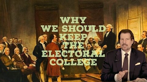 Why should we keep the Electoral College?